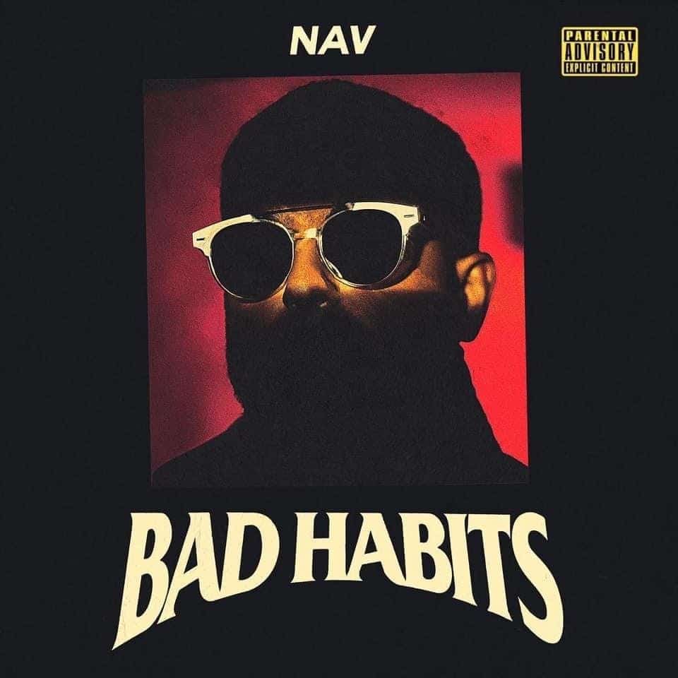Album Image for Nav - Bad Habits (Released 2019-03-22  by XO Records & Republic Records)